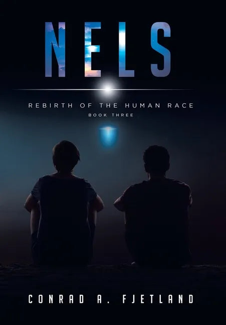 Nels: Rebirth of the Human Race: Book Three - Hardcover