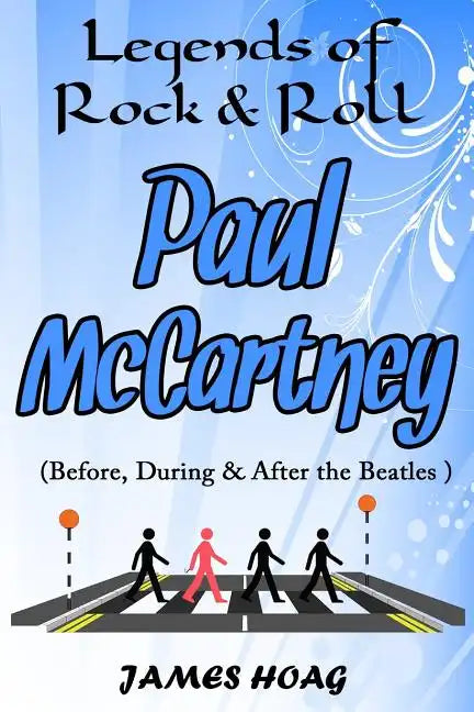 Legends of Rock & Roll - Paul McCartney (Before, During & After the Beatles) - Paperback