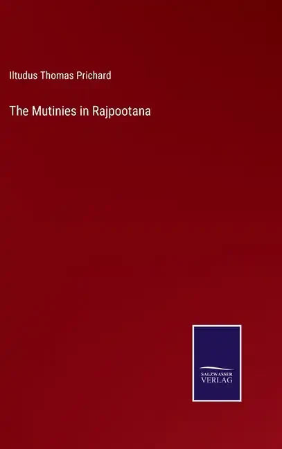 The Mutinies in Rajpootana - Hardcover