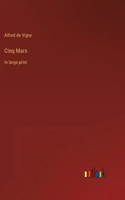 Cinq Mars: in large print - Hardcover