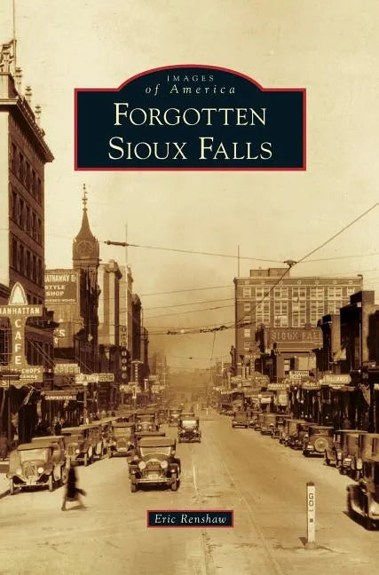 Forgotten Sioux Falls - Hardcover