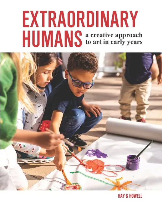 Extraordinary Humans: A creative approach to art in early years - Paperback