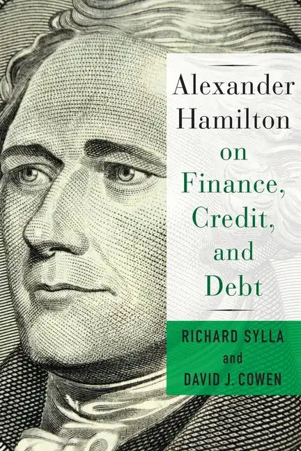 Alexander Hamilton on Finance, Credit, and Debt - Paperback