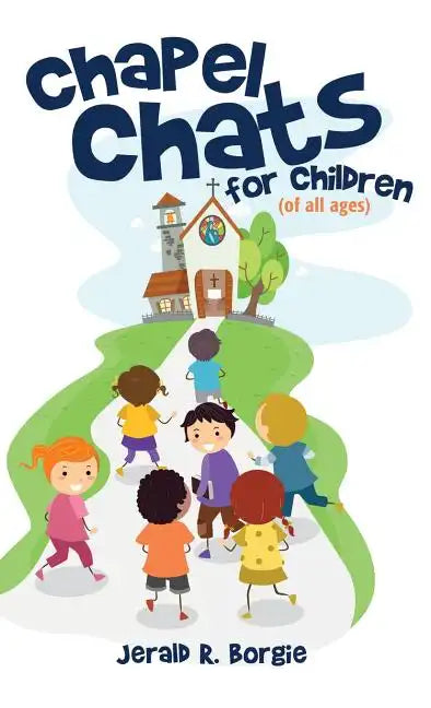 Chapel Chats for Children (of All Ages) - Hardcover