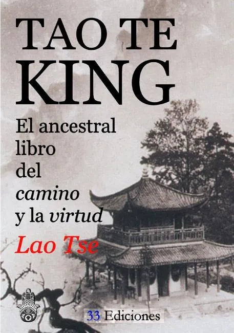 TAO-TE-KING (El Ancestral Libro del Camino y la Virtud) - Paperback
