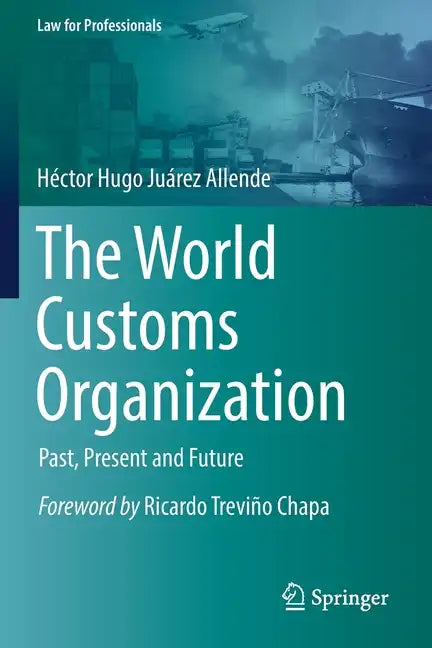 The World Customs Organization: Past, Present and Future - Paperback
