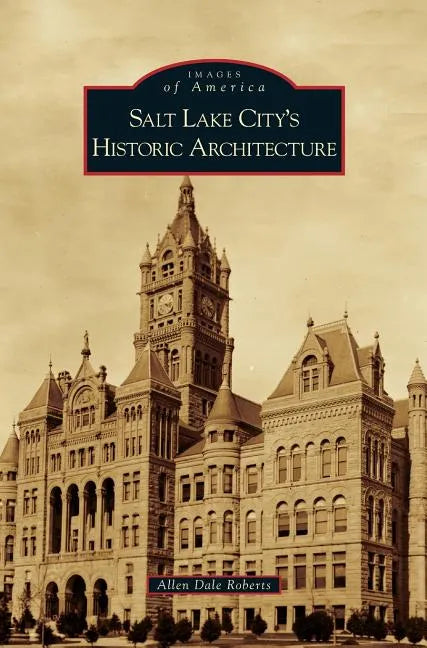 Salt Lake City's Historic Architecture - Hardcover