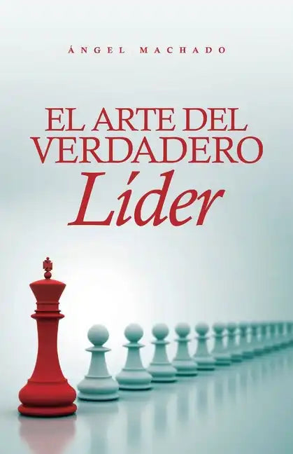 El arte del verdadero líder - Paperback