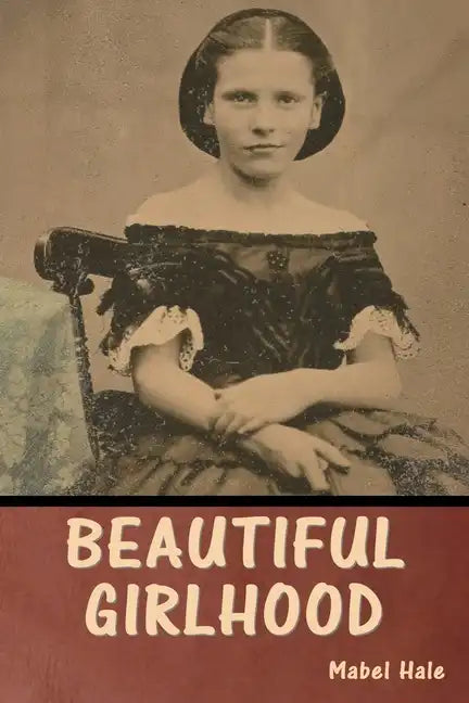 Beautiful Girlhood - Paperback