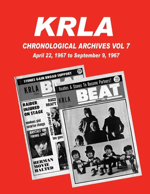 KRLA Chronological Archives Vol 7: April 22, 1967 to September 9, 1967 - Paperback