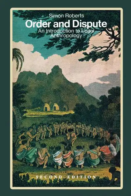 Order and Dispute: An Introduction to Legal Anthropology - Paperback