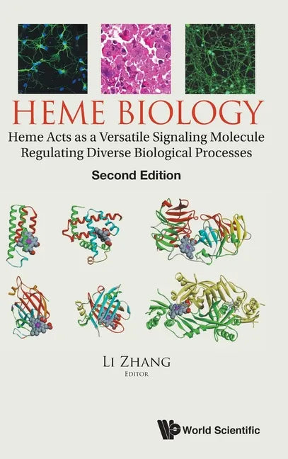 Heme Biology: Heme Acts as a Versatile Signaling Molecule Regulating Diverse Biological Processes (Second Edition) - Hardcover