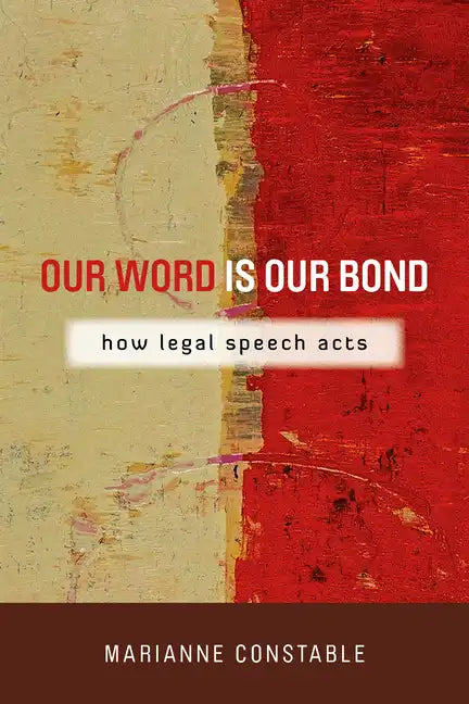 Our Word Is Our Bond: How Legal Speech Acts - Paperback