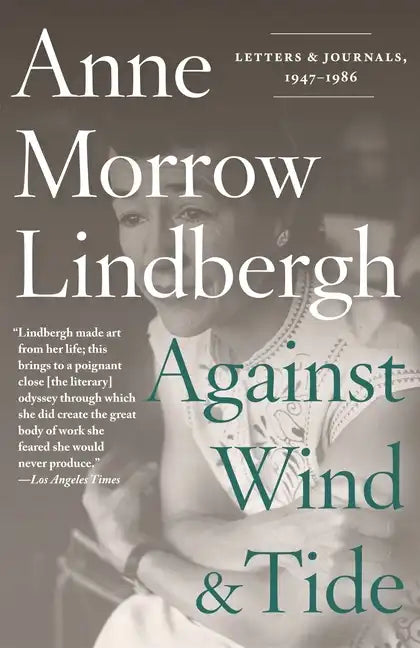 Against Wind and Tide: Letters and Journals, 1947-1986 - Paperback
