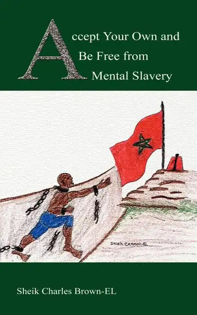 Accept Your Own and Be Free from Mental Slavery - Paperback