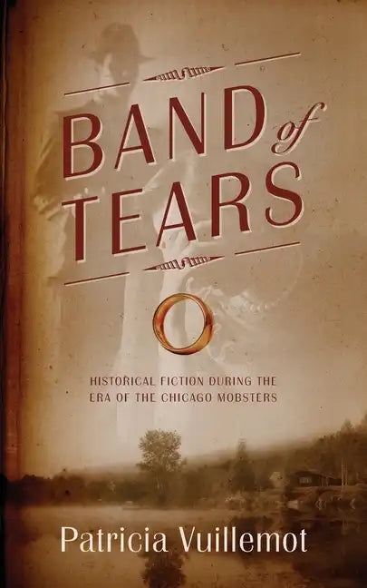 Band of Tears: Historical Fiction During the Era of the Chicago Mobsters - Paperback