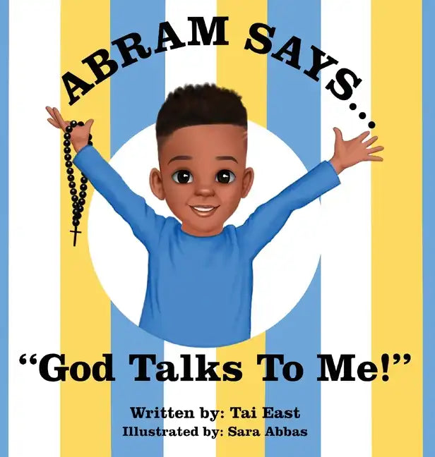 Abram Says: God Talks To Me! - Hardcover