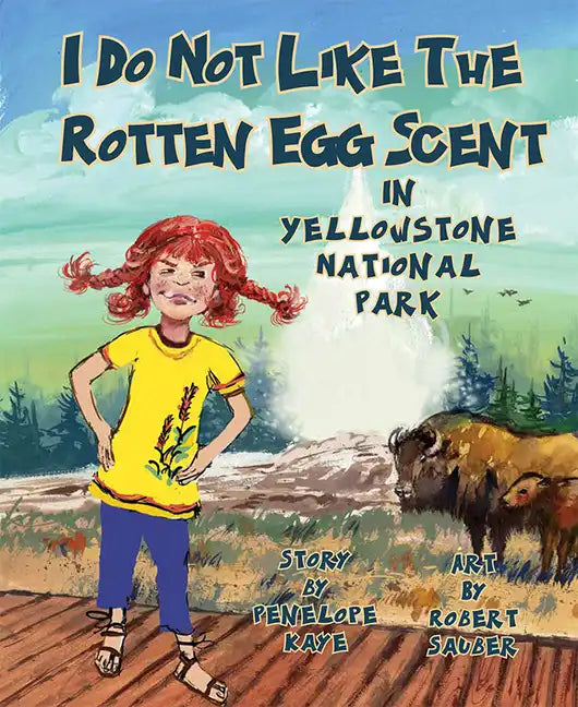 I Do Not Like the Rotten Egg Scent in Yellowstone National Park - Hardcover