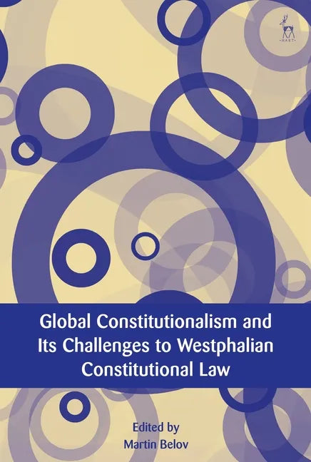 Global Constitutionalism and Its Challenges to Westphalian Constitutional Law - Paperback