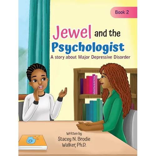 Jewel and the Psychologist: A story about Major Depressive Disorder - Hardcover