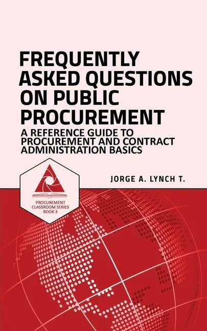 Frequently Asked Questions on Public Procurement: A Reference Guide to Procurement and Contract Administration Basics - Paperback