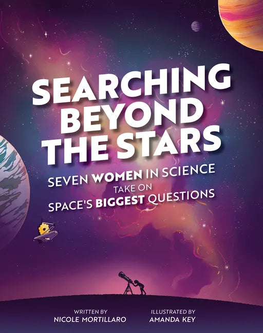 Searching Beyond the Stars: Seven Scientists Take on Space's Biggest Questions - Paperback