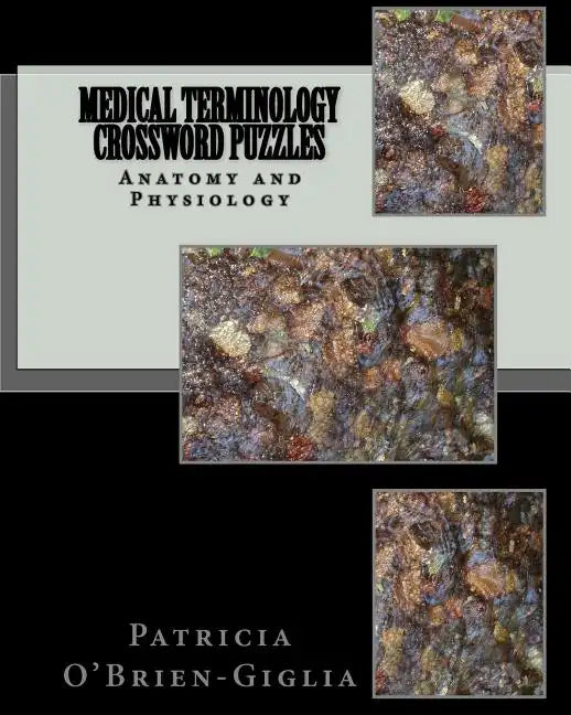 Medical Terminology Crossword Puzzles: Anatomy and Physiology - Paperback