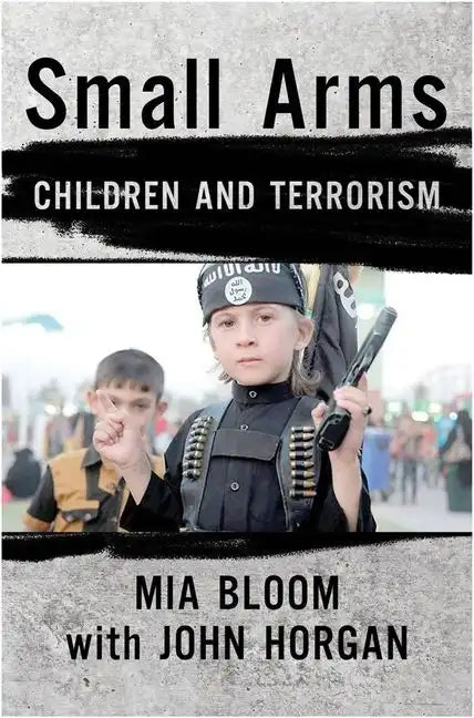 Small Arms: Children and Terrorism - Hardcover