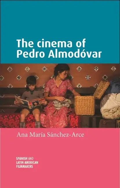 The Cinema of Pedro Almodóvar - Paperback