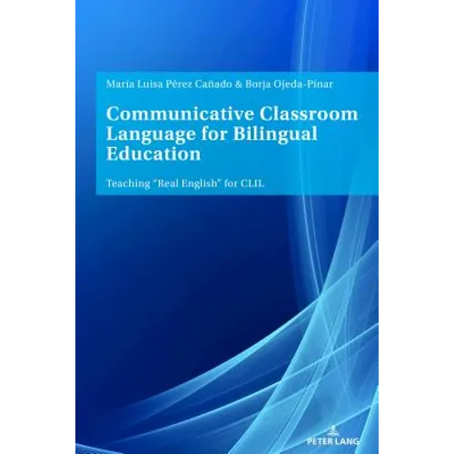 Communicative Classroom Language for Bilingual Education: Teaching «Real English» for CLIL - Paperback
