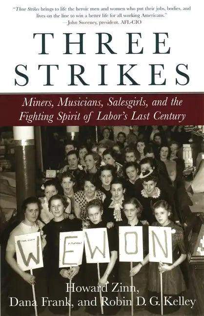 Three Strikes: Miners, Musicians, Salesgirls, and the Fighting Spirit of Labor's Last Century - Paperback