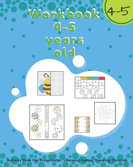 Workbook 4-5 Years Old: Activity Book For Preschooler, Learning Coding, Drawing, Coloring - Paperback