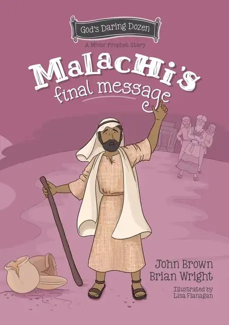 Malachi's Final Message: The Minor Prophets, Book 5 - Hardcover