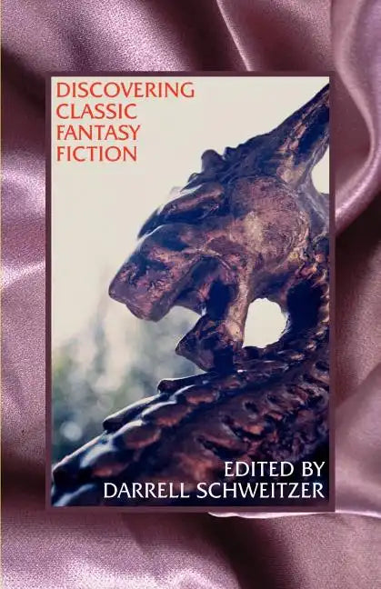 Discovering Classic Fantasy Fiction: Essays on the Antecedents of Fantastic Literature - Paperback