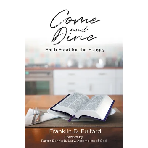 Come and Dine: Faith Food for the Hungry - Paperback