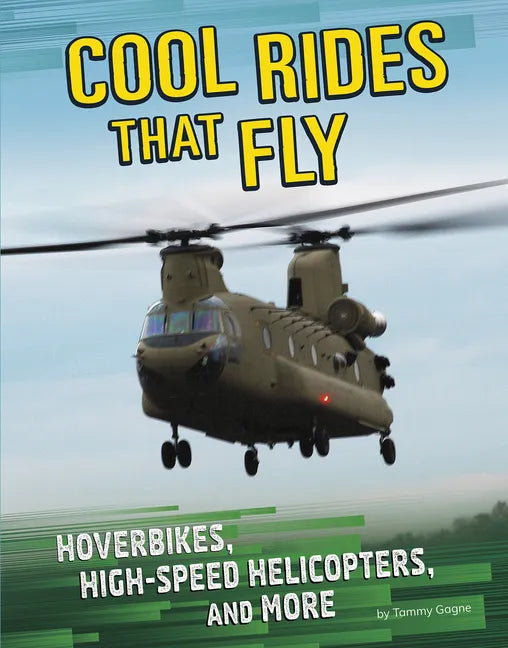 Cool Rides That Fly: Hoverbikes, High-Speed Helicopters, and More - Hardcover
