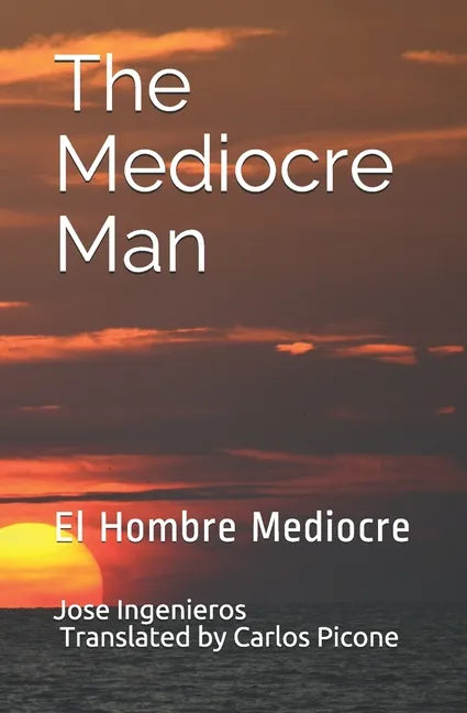 The Mediocre Man: El Hombre Mediocre - Paperback