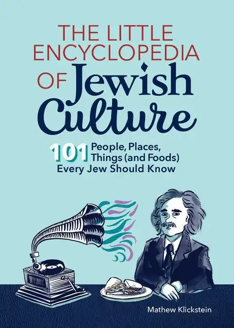 The Little Encyclopedia of Jewish Culture: 101 People, Places, Things (and Foods) Every Jew Should Know - Paperback