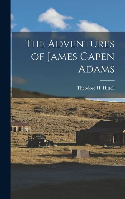 The Adventures of James Capen Adams - Hardcover