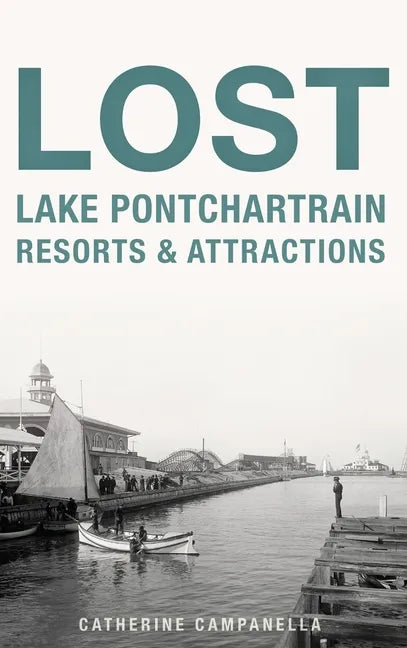 Lost Lake Pontchartrain Resorts and Attractions - Hardcover