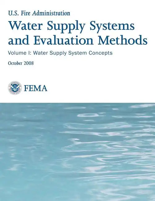 Water Supply Systems and Evaluation Methods: Volume I: Water Supply System Concepts - Paperback