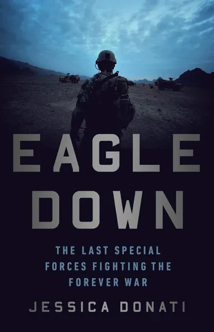 Eagle Down: American Special Forces at the End of Afghanistan's War - Paperback