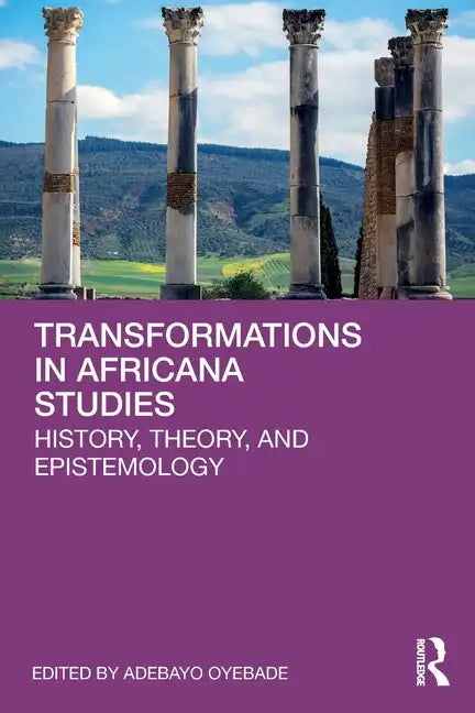 Transformations in Africana Studies: History, Theory, and Epistemology - Paperback