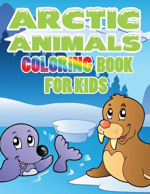 Arctic Animals: Coloring Book for Kids - Paperback