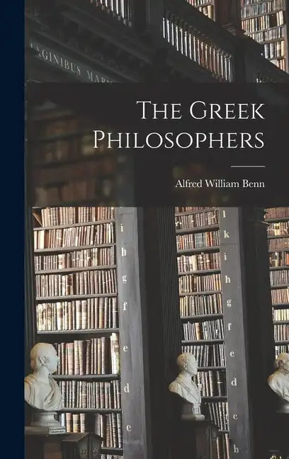 The Greek Philosophers - Hardcover
