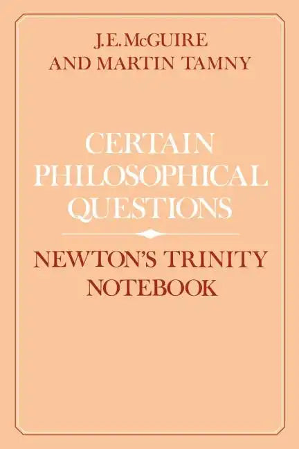 Certain Philosophical Questions: Newton's Trinity Notebook - Paperback