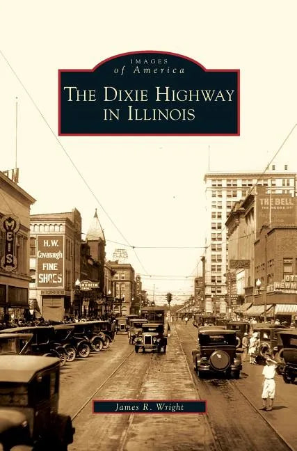 Dixie Highway in Illinois - Hardcover