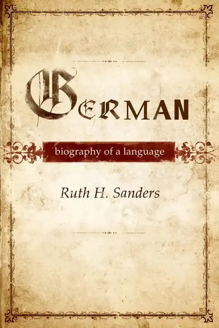 German: Biography of a Language - Paperback