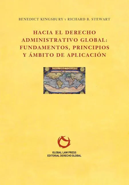 Hacia el Derecho Administrativo Global: fundamentos, principios y ámbito de aplicación - Paperback