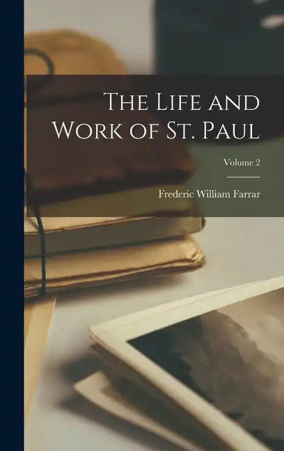 The Life and Work of St. Paul; Volume 2 - Hardcover
